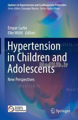 Hypertension in Children and Adolescents: New Perspectives (2019 edition)