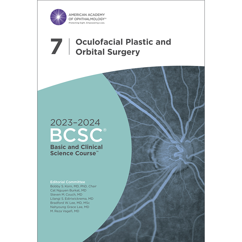 Basic and Clinical Science Course, Section 07: Oculofacial Plastic and Orbital Surgery