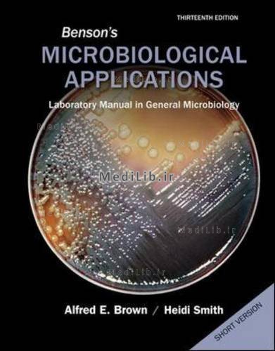 Benson's Microbiological Applications, Laboratory Manual in General Microbiology, Short Version