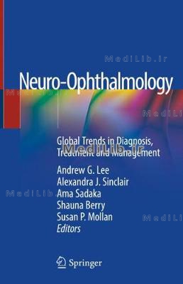 Neuro-Ophthalmology: Global Trends in Diagnosis, Treatment and Management (2019 edition)