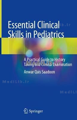 Essential Clinical Skills in Pediatrics: A Practical Guide to History Taking and Clinical Examinatio