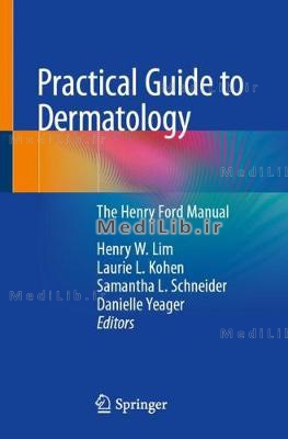 Practical Guide to Dermatology: The Henry Ford Manual (2020 edition)