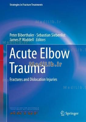Acute Elbow Trauma: Fractures and Dislocation Injuries (2019 edition)