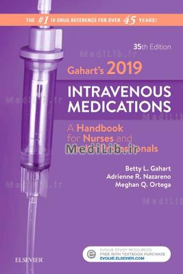 Gahart's 2019 Intravenous Medications: A Handbook for Nurses and Health Professionals (35th edition)