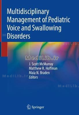 Multidisciplinary Management of Pediatric Voice and Swallowing Disorders (2020 edition)