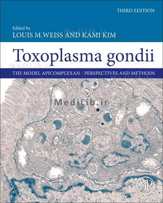 Toxoplasma Gondii: The Model Apicomplexan Perspectives and Methods (3rd edition)