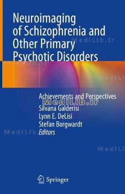 Neuroimaging of Schizophrenia and Other Primary Psychotic Disorders: Achievements and Perspectives (