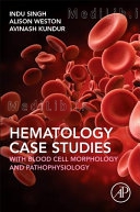 Hematology Case Studies with Blood Cell Morphology and Pathophysiology