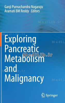 Exploring Pancreatic Metabolism and Malignancy (2019 edition)