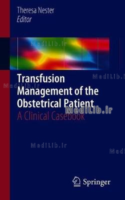 Transfusion Management of the Obstetrical Patient: A Clinical Casebook (2018 edition)