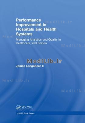Performance Improvement in Hospitals and Health Systems: Managing Analytics and Quality in Healthcar