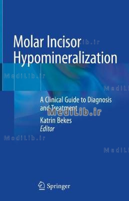 Molar Incisor Hypomineralization: A Clinical Guide to Diagnosis and Treatment (2020 edition)