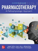 PHARMACOTHERAPY a Pathophysiologic Approach, 11th edition