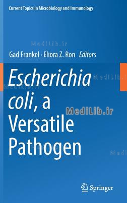 Escherichia Coli, a Versatile Pathogen (2018 edition)