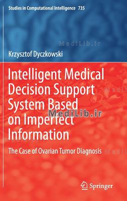 Intelligent Medical Decision Support System Based on Imperfect Information: The Case of Ovarian Tumo