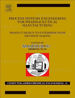 Process Systems Engineering for Pharmaceutical Manufacturing: Volume 41