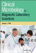 Clinical Microbiology for Diagnostic Laboratory Scientists
