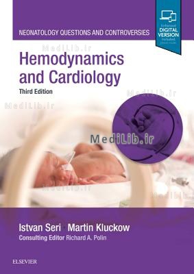 Hemodynamics and Cardiology: Neonatology Questions and Controversies (3rd edition)