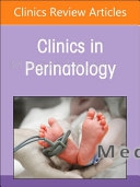 Neurological and Developmental Outcomes of High-Risk Neonates, an Issue of Clinics in Perinatology
