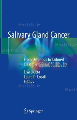Salivary Gland Cancer: From Diagnosis to Tailored Treatment (2019 edition)