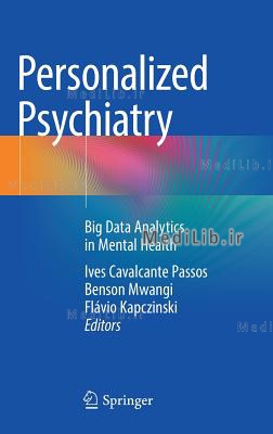 Personalized Psychiatry: Big Data Analytics in Mental Health (2019 edition)