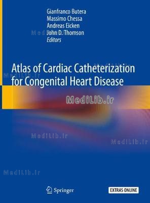 Atlas of Cardiac Catheterization for Congenital Heart Disease (2019 edition)