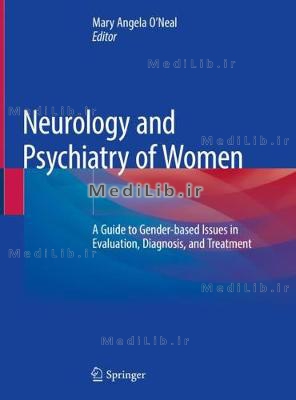 Neurology and Psychiatry of Women: A Guide to Gender-Based Issues in Evaluation, Diagnosis, and Trea