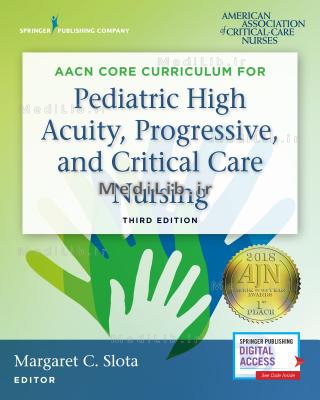 Aacn Core Curriculum for Pediatric High Acuity, Progressive, and Critical Care Nursing, Third Editio