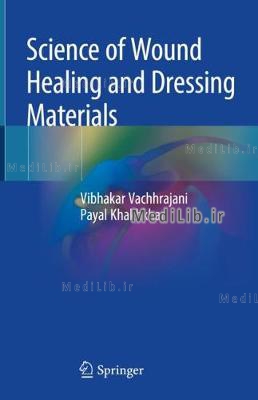 Science of Wound Healing and Dressing Materials (2020 edition)