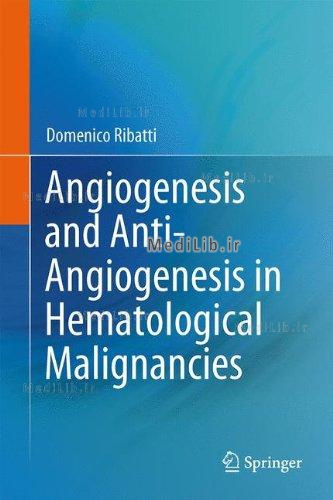 Angiogenesis and Anti-Angiogenesis in Hematological Malignancies