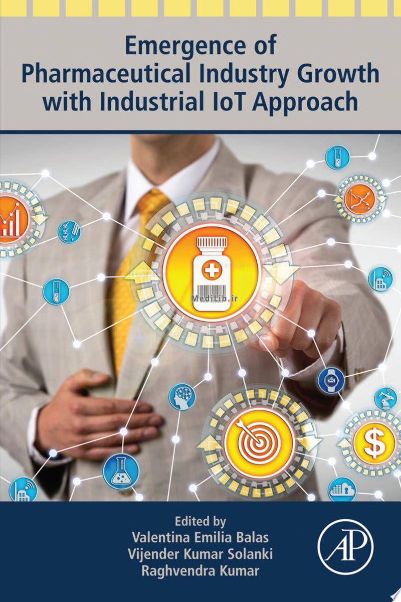 Emergence of Pharmaceutical Industry Growth with Industrial IoT Approach
