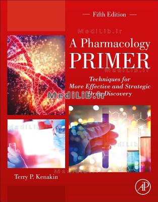 A Pharmacology Primer: Techniques for More Effective and Strategic Drug Discovery (5th edition)