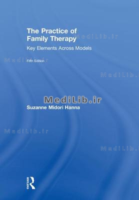The Practice of Family Therapy: Key Elements Across Models (5th edition)