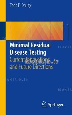 Minimal Residual Disease Testing: Current Innovations and Future Directions (2019 edition)