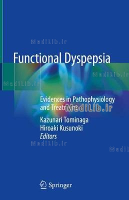 Functional Dyspepsia: Evidences in Pathophysiology and Treatment (2018 edition)